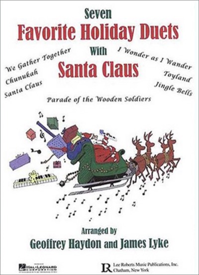 Favorite Holiday Duets With Santa Claus - Includes: We Gather Together, Chanukah, Toyland, I Wonder as I Wander, Arranged by Geoff Haydon and Jim Lyke