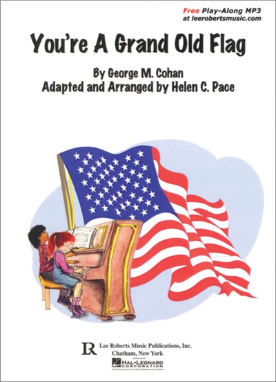 You're a Grand Old Flag - By George M. Cohan, Arranged for Piano Duet By Helen C. Pace